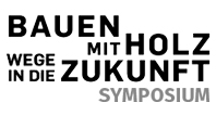 Symposium zur Ausstellung "Bauen mit Holz - Wege in die Zukunft" zum Thema: Holz in der modernen Architektur am 18.November 2016